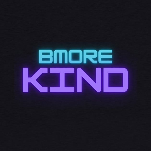 BMORE KIND by The C.O.B. Store